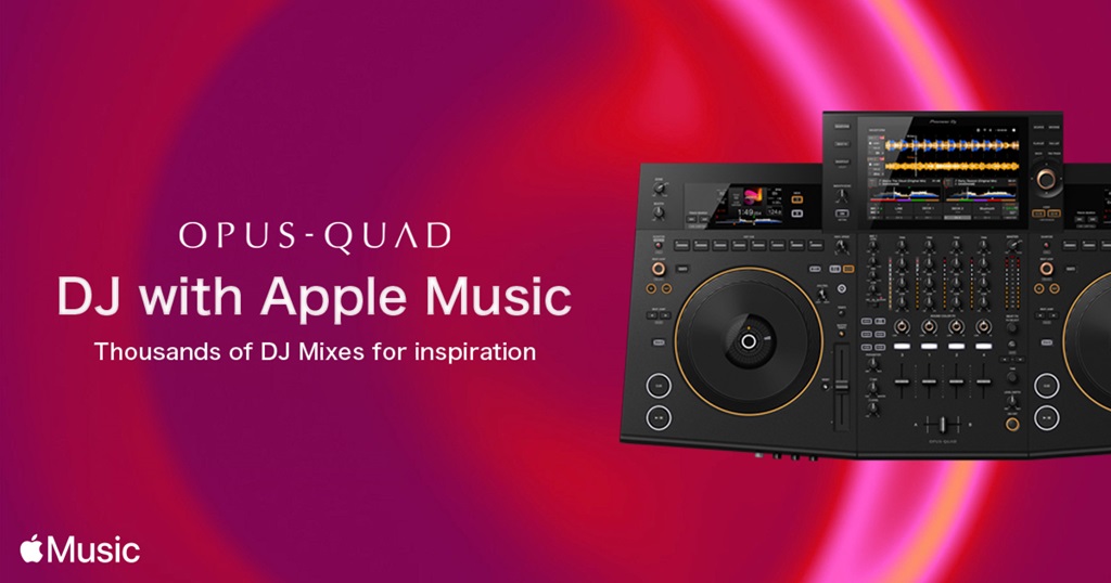 オールインワンDJシステム「OPUS-QUAD」がApple Musicに対応 - Pioneer
